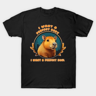 Capybara a perfect body and soul T-Shirt